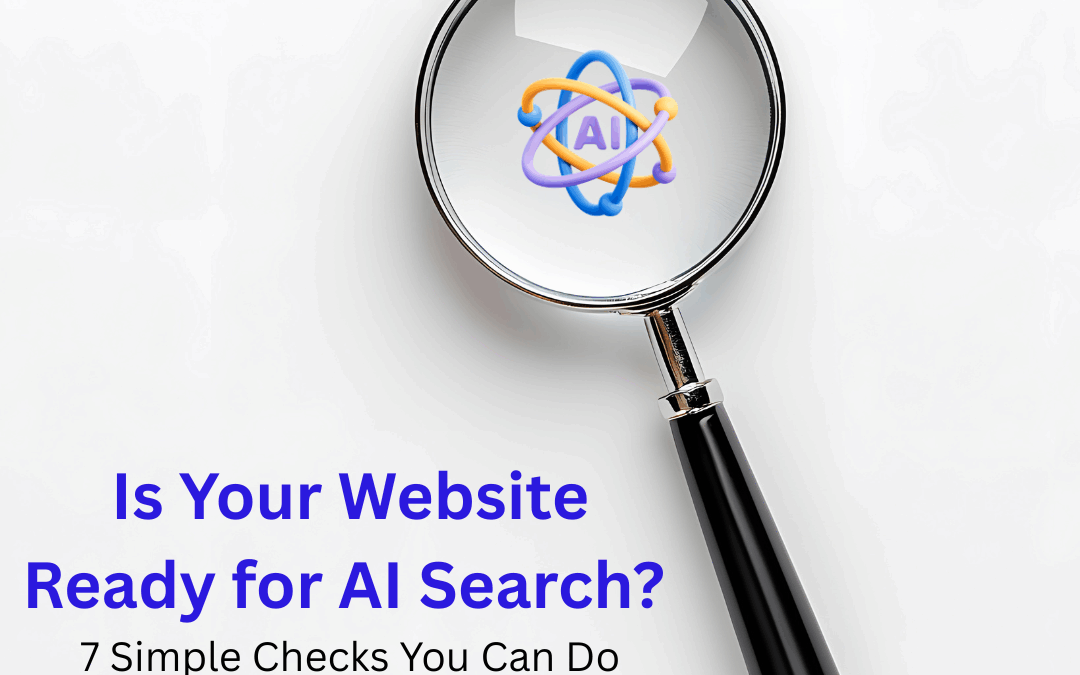 Is Your Website Ready for AI Search? 7 Essential Checks