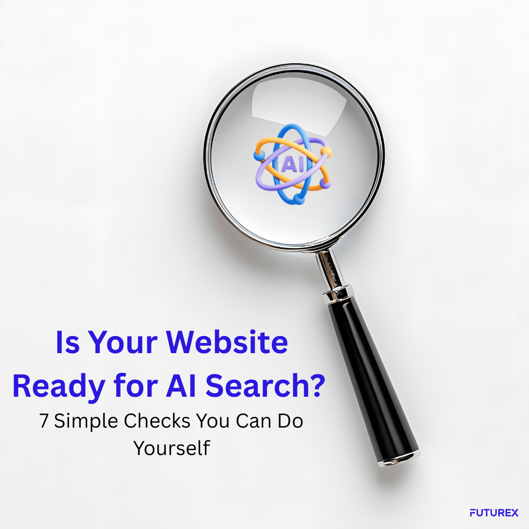 Is Your Website Ready for AI Search? 7 Simple Checks You Can Do Yourself